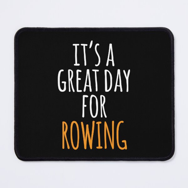 Item preview, It's a Great Day for Rowing designed and sold by kindxinn.