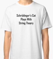 Schrodinger's Cat Plays With String Theory Classic T-Shirt