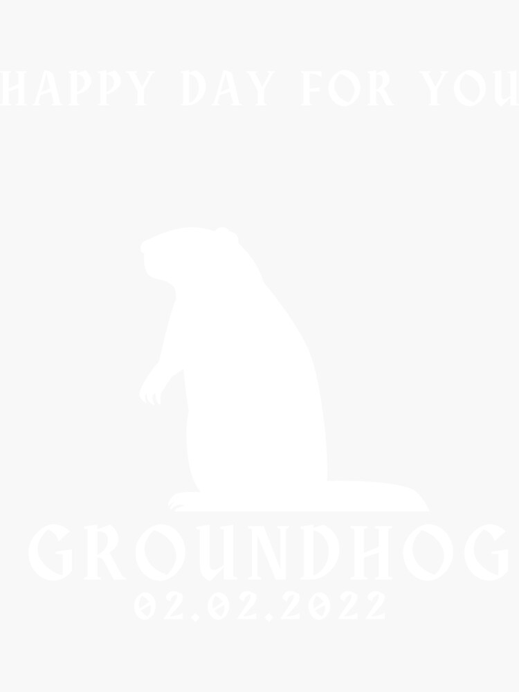 "Groundhog day date 2022" Sticker for Sale by Youcef-Y | Redbubble