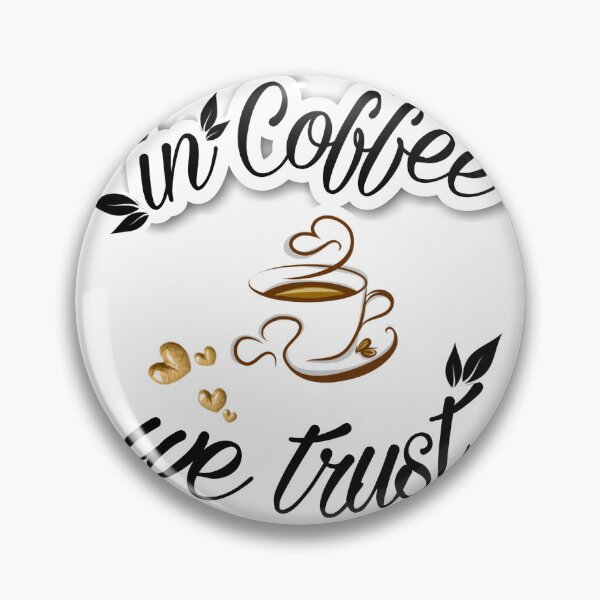 Item preview, In Coffee we trust designed and sold by CreativeTouch1.