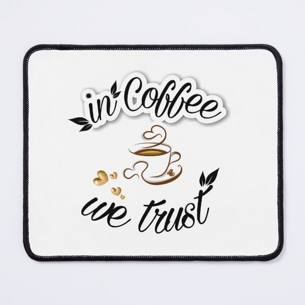 Item preview, In Coffee we trust designed and sold by CreativeTouch1.