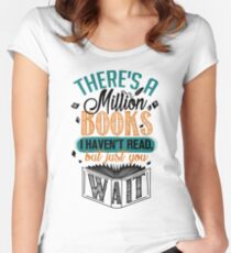 There's A Million Books I Haven't Read... Women's Fitted Scoop T-Shirt
