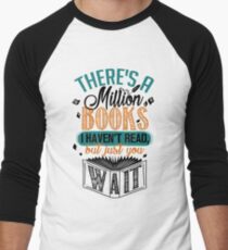 There's A Million Books I Haven't Read... Men's Baseball ¾ T-Shirt