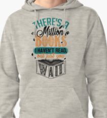 There's A Million Books I Haven't Read... Pullover Hoodie