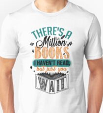 There's A Million Books I Haven't Read... Unisex T-Shirt