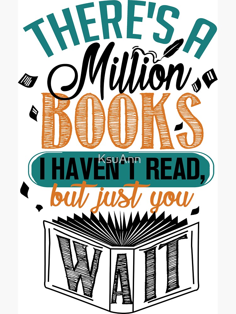 There's A Million Books I Haven't Read... by KsuAnn