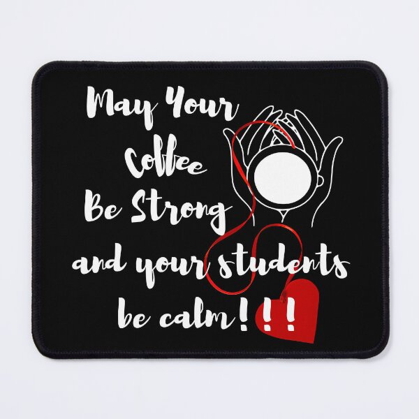 Item preview, May Your Coffee be strong and your students be calm designed and sold by Kiarasboutique.
