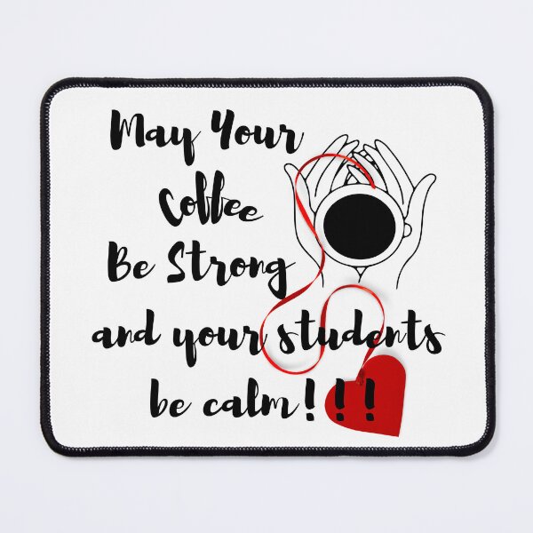 Item preview, May Your Coffee be strong and your students be calm designed and sold by Kiarasboutique.