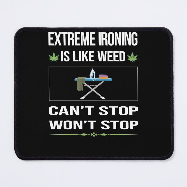 Item preview, Funny Can't Stop Extreme Ironing designed and sold by ArydeaNoriega.