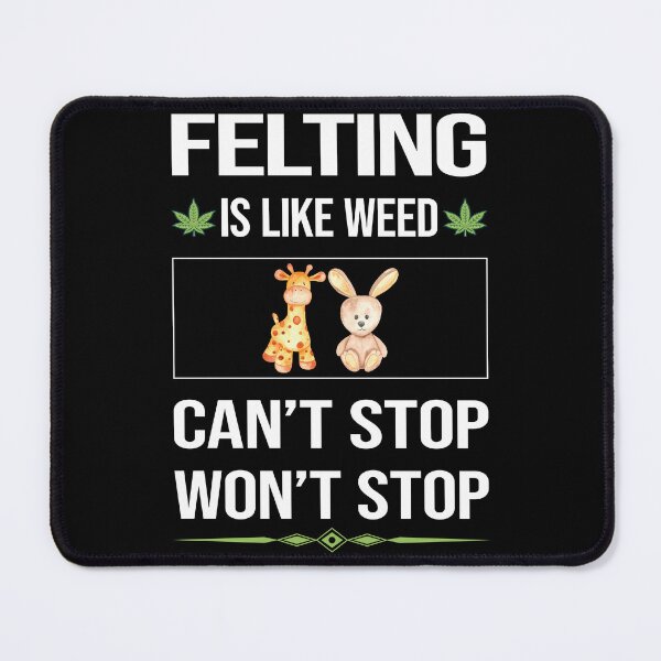 Item preview, Funny Can't Stop Felting Felt Felter designed and sold by ArydeaNoriega.