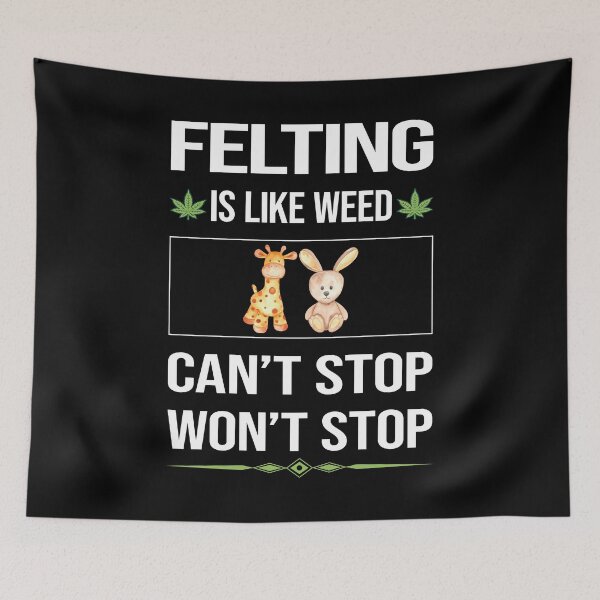 Item preview, Funny Can't Stop Felting Felt Felter designed and sold by ArydeaNoriega.
