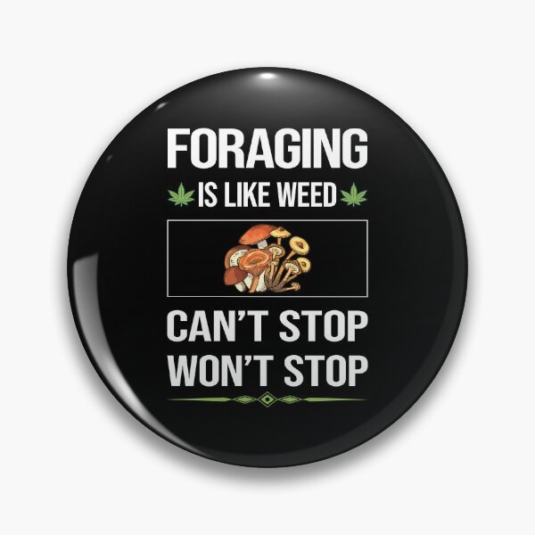 Item preview, Funny Can't Stop Foraging Forage Forager designed and sold by ArydeaNoriega.
