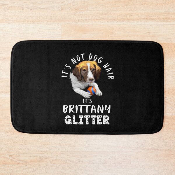 Item preview, It's not dog hair it's BRITTANY glitter funny dog quote designed and sold by theshirtinator.