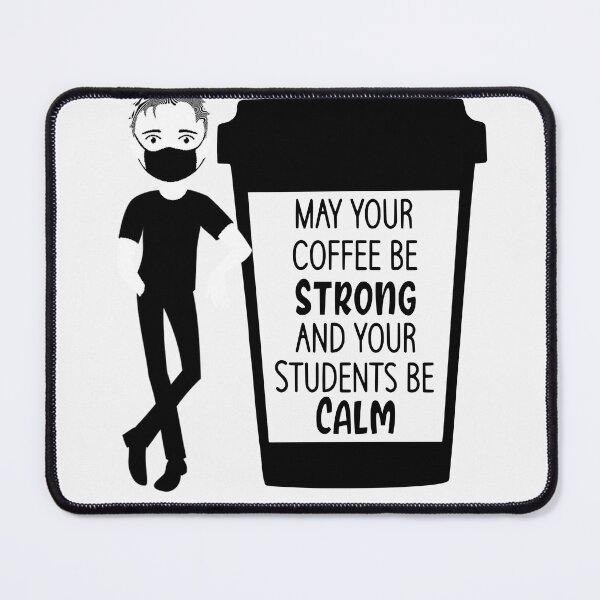Item preview, May Your Coffee be strong and your students be calm designed and sold by Kiarasboutique.