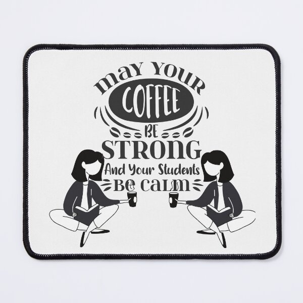Item preview, May Your Coffee be strong and your students be calm designed and sold by Kiarasboutique.