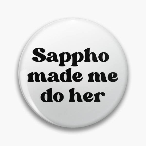 Item preview, Sappho Made Me Do Her - Black & White designed and sold by forkmuddies.
