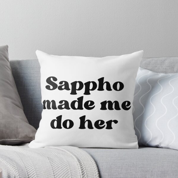 Item preview, Sappho Made Me Do Her - Black & White designed and sold by forkmuddies.