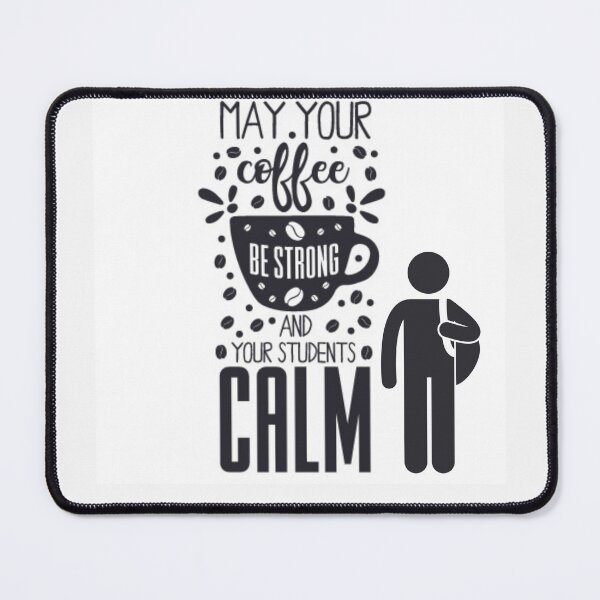 Item preview, May Your Coffee be strong and your students be calm designed and sold by Kiarasboutique.
