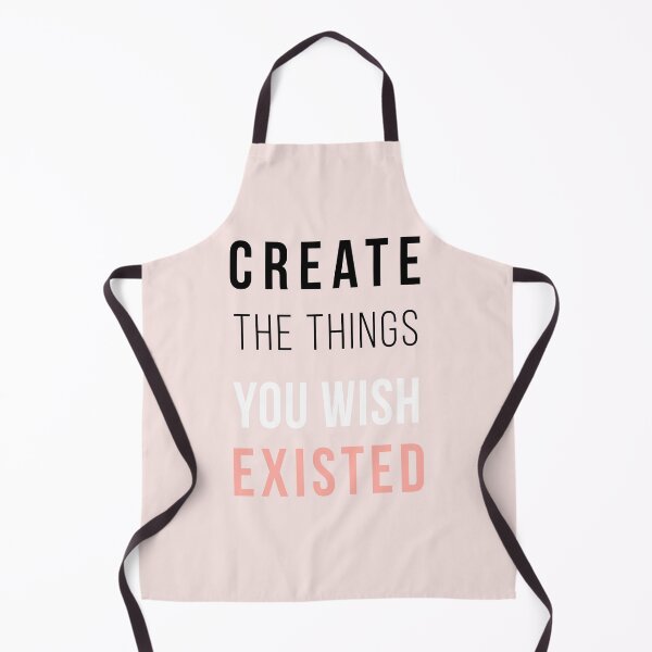 Item preview, Create The Things You Wish Existed designed and sold by vasarenar.