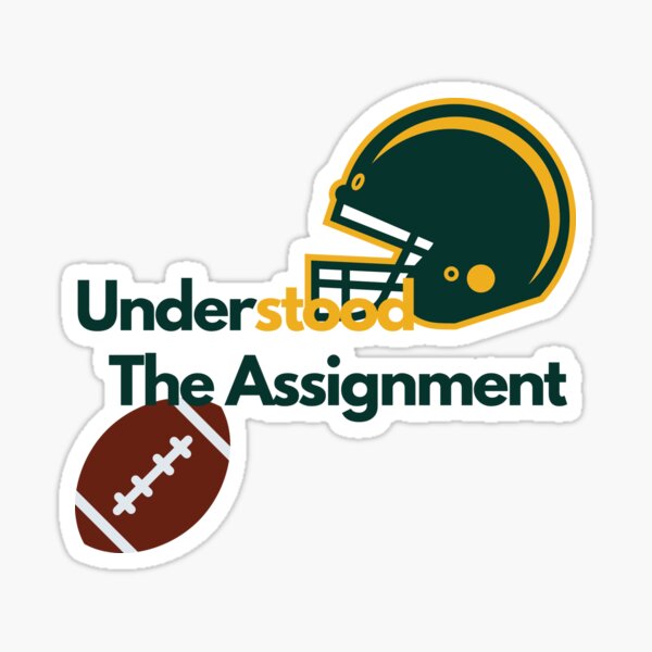 "Understood The Assignment Football Team Green and Yellow" Sticker