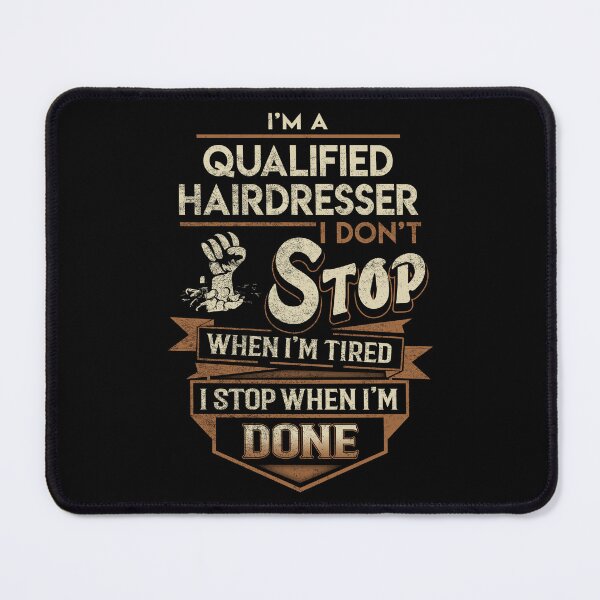 Item preview, Qualified Hairdresser T Shirt - I Stop When Done Job Gift Item Tee designed and sold by natalinedk.