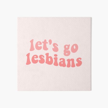 "lets go lesbians lets go (funny tiktok tik tok trend wlw quote for