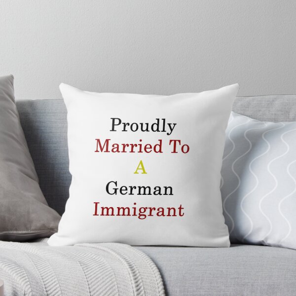 Item preview, Proudly Married To A Germany Immigrant designed and sold by supernova23.