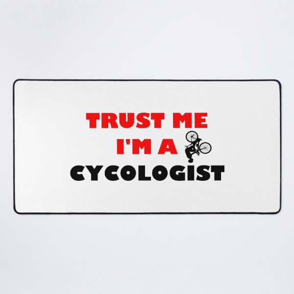 Item preview, TRUST ME IM A CYCOLOGIST designed and sold by DomGDesign.