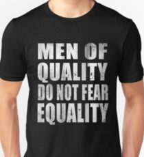 Men Of Quality Do Not Fear Equality Unisex T-Shirt