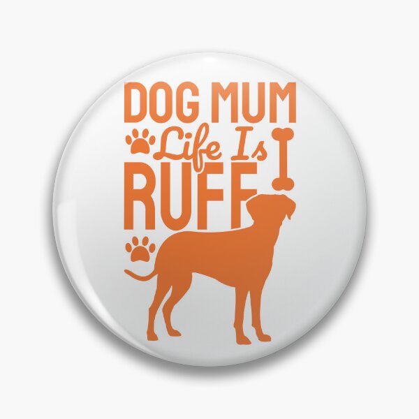 Item preview, Dog Mum Life Is Ruff designed and sold by Styler Design.