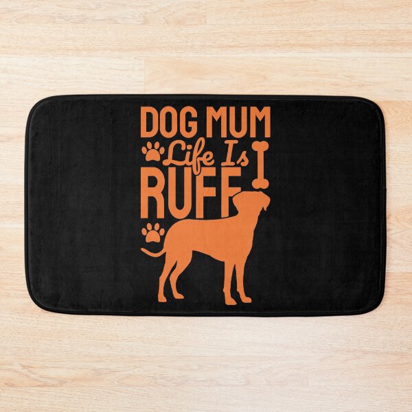 Item preview, Dog Mum Life Is Ruff designed and sold by Styler Design.