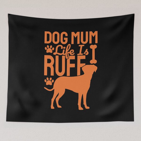 Item preview, Dog Mum Life Is Ruff designed and sold by Styler Design.