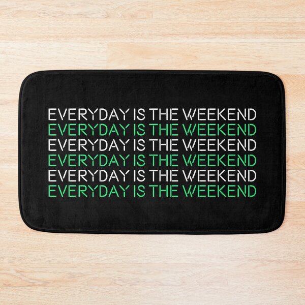 Item preview, everyday is a weekend designed and sold by Savchenko4Shop.