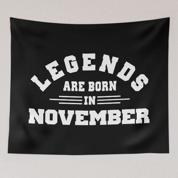 Item preview, Copy of Legends are born in november designed and sold by BandiRock.