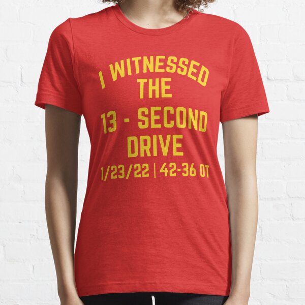 Kansas City Chiefs I witnessed the 13 second drive shirt, hoodie, sweater  and v-neck t-shirt