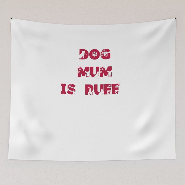 Item preview, dog mum is ruff designed and sold by Yonik ★★★★★.