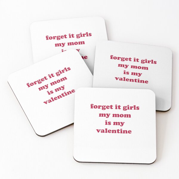 Item preview, forget it girls my mom is my valentine designed and sold by Yonik ★★★★★.