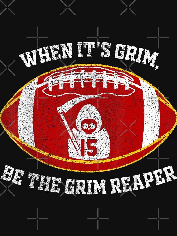 When It‘s Grim Be The Grim Reaper KC Chiefs Mahomes Shirt