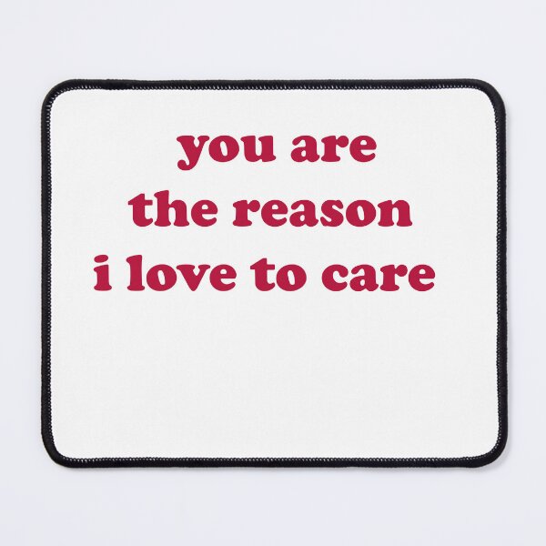 Item preview, you are the reason i love to care designed and sold by Yonik ★★★★★.