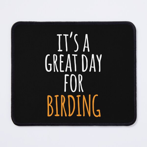 Item preview, It's a Great Day for Birding designed and sold by kindxinn.