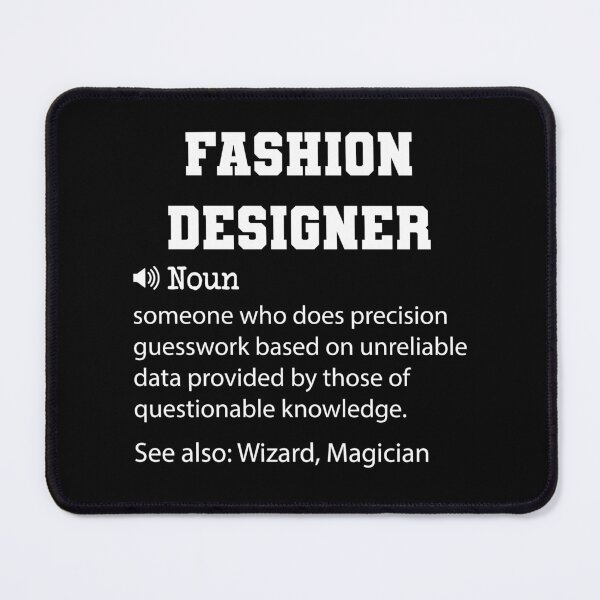 Artikelvorschau, Modedesigner-Definition, lustiges Modedesigner-Zitat, cooles Geschenk für Modedesigner-Liebhaber entworfen und verkauft von ZAstore.
