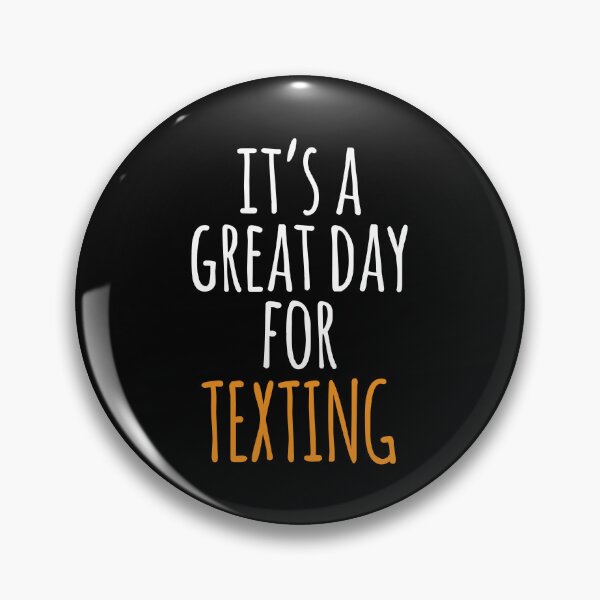 Item preview, It's a Great Day for Texting designed and sold by kindxinn.