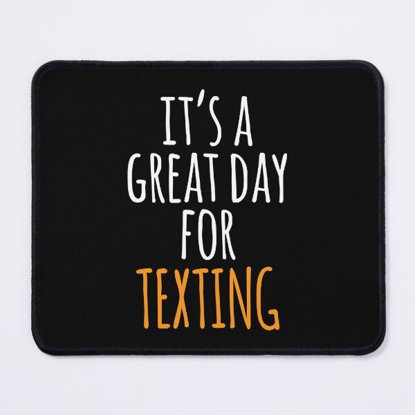 Item preview, It's a Great Day for Texting designed and sold by kindxinn.