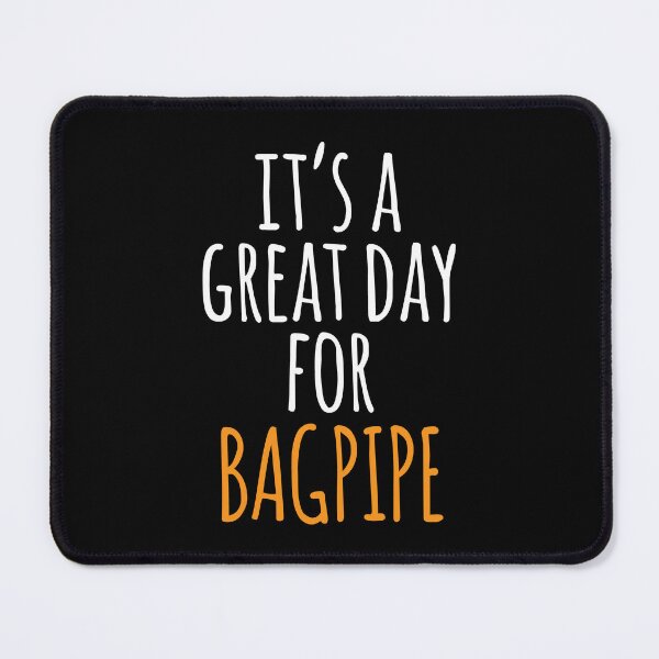 Item preview, It's a Great Day for Bagpipe designed and sold by kindxinn.