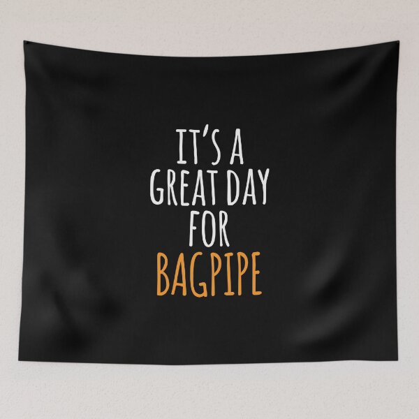 Item preview, It's a Great Day for Bagpipe designed and sold by kindxinn.