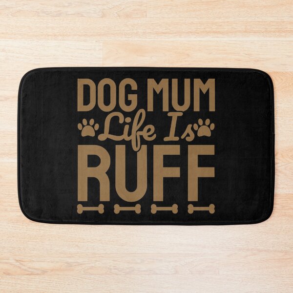 Item preview, Dog Mum Life Is Ruff designed and sold by Styler Design.