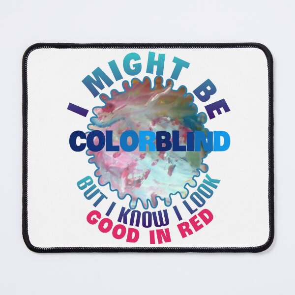 Item preview, i the colorblind but I know I look good in red. designed and sold by Umiska.