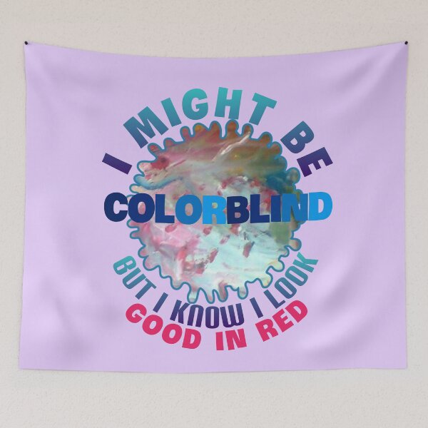 Item preview, i the colorblind but I know I look good in red. designed and sold by Umiska.