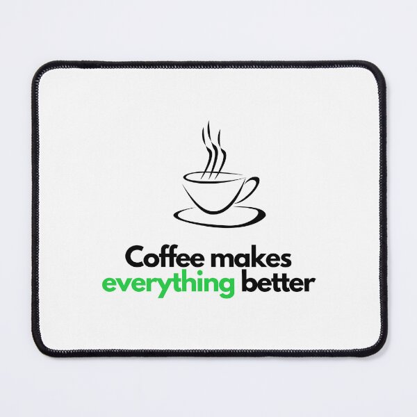 Item preview, Coffee makes everything better designed and sold by orbsight.