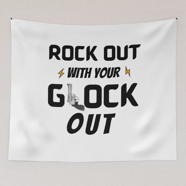Item preview, Rock Out With Your Glock Out Gun - living out of your car - funny gift for men wome - her & him  designed and sold by Live  Today.